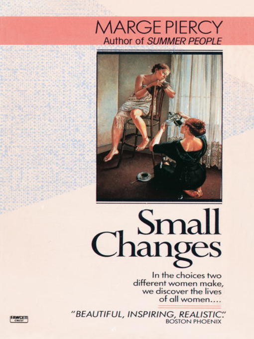 Title details for Small Changes by Marge Piercy - Available